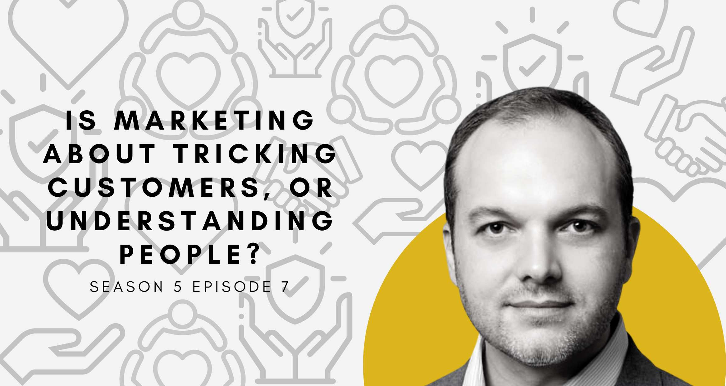 Is Marketing About Tricking Customers, or Understanding People?