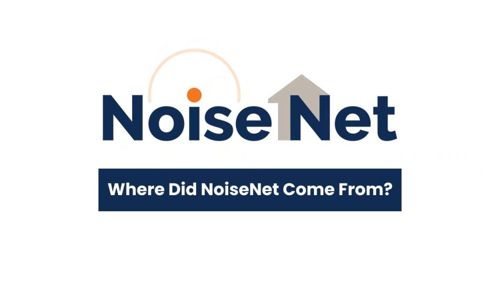 NoiseNet — Where Did NoiseNet Come From?